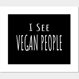 Funny Anti Vegan Meat Lover Design - I see Vegan People-white font Posters and Art